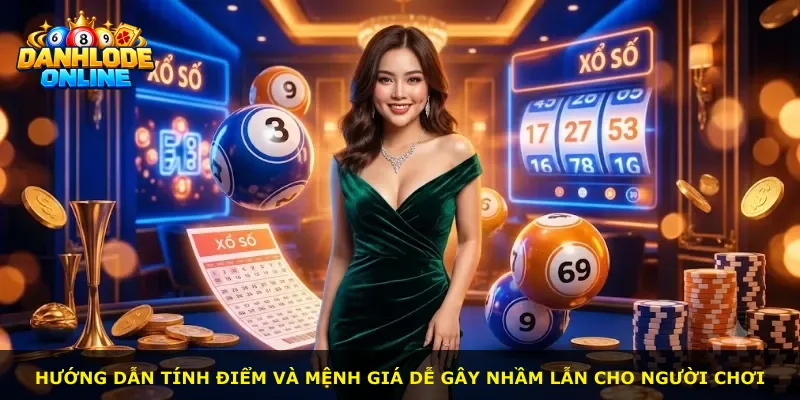 Hướng dẫn tính điểm và mệnh giá dễ gây nhầm lẫn cho người chơi